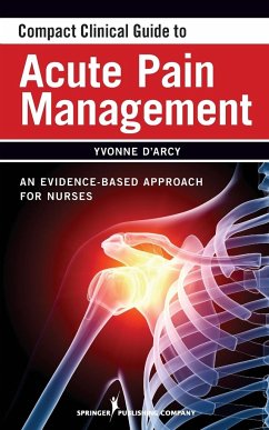 Compact Clinical Guide to Acute Pain Management - D'Arcy, Yvonne