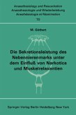 Die Sekretionsleistung des Nebennierenmarks unter dem Einfluß vonNarkotica und Muskelrelaxantien