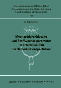 Myokarddurchblutung und Stoffwechselparameter im arteriellen Blut bei Hämodilutionsperfusion - Regensburger, D.