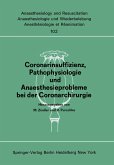 Coronarinsuffizienz, Pathophysiologie und Anaesthesieprobleme bei der Coronarchirurgie