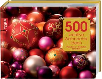 500 kreative Weihnachtsideen 500 kreative Weihnachtsideen