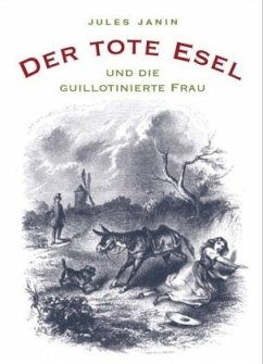 Der tote Esel und die guillotinierte Frau - Janin, Jules