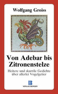 Von Adebar bis Zitronenstelze - Groiss, Wolfgang