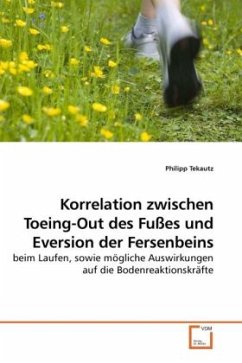 Korrelation zwischen Toeing-Out des Fußes und Eversion der Fersenbeins - Tekautz, Philipp