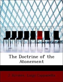 The Doctrine of the Atonement - Rivière, J Cappadelta, Luigi