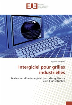Intergiciel pour grilles industrielles - Reynaud, Sylvain