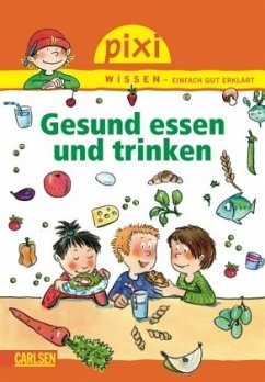 Gesund essen und trinken / Pixi Wissen Bd.45 - Barkhausen, Barbara