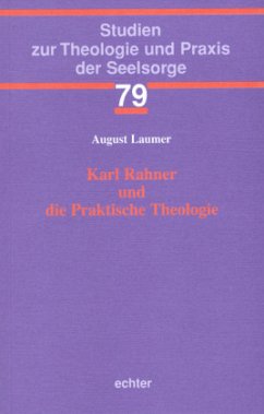Karl Rahner und die Praktische Theologie - Laumer, August