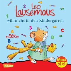 Maxi Pixi 56 :Leo Lausemaus will nicht in den Kindergarten - Campanella, Marco