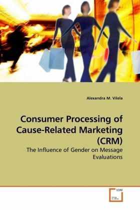 Consumer Processing of Cause-Related Marketing (CRM) Consumer Processing of Cause-Related Marketing (CRM)