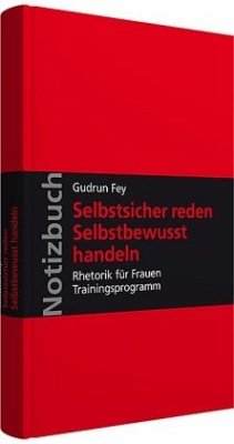 Notizbuch Selbstsicher reden - selbstbewusst handeln - Fey, Gudrun