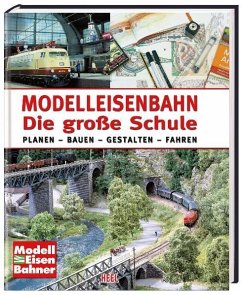 Modelleisenbahn. Die große Schule - ModellEisenBahner (Mitglied des Herausgebergremiums)