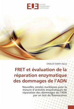 FRET et évaluation de la réparation enzymatique des dommages de l'ADN - Alexia, CHOLLAT-NAMY