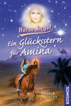 Ein Glücksstern für Amina / Horse Angel Bd.7 - Dorsey, Angela