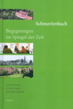 Schmerlenbach - Begegnungen im Spiegel der Zeit - Fuchs, Christl;Fuchs, Günter;Uphoff, Berthold