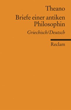 Briefe einer antiken Philosophin. Griechisch/Deutsch - Theano