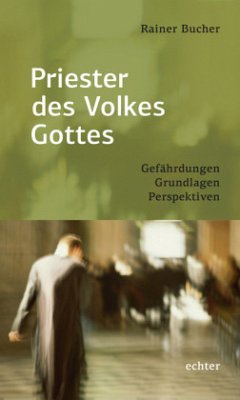 Priester des Volkes Gottes - Bucher, Rainer