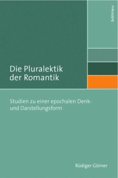 Die Pluralektik der Romantik - Görner, Rüdiger