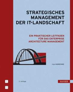 Strategisches Management der IT-Landschaft - Ein praktischer Leitfaden für das Enterprise Architecture Management - Hanschke, Inge