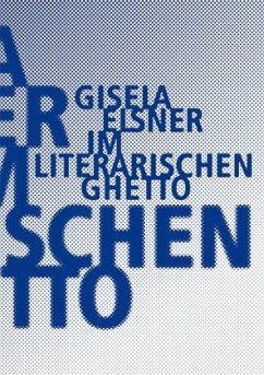 Im literarischen Ghetto - Elsner, Gisela