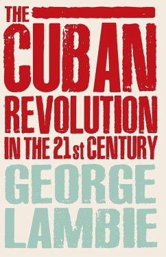 The Cuban Revolution in the 21st Century - Lambie, George