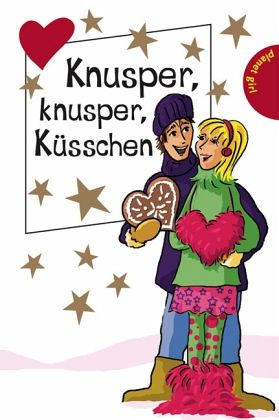 Knusper, knusper, Küsschen Knusper, knusper, Küsschen