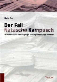 Der Fall Natascha Kampusch - Pelz, Martin