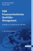 PQM - Prozessorientiertes Qualitätsmanagement - Leitfaden zur Umsetzung der ISO 9001