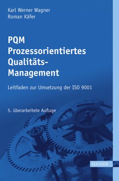 PQM - Prozessorientiertes Qualitätsmanagement - Leitfaden zur Umsetzung der ISO 9001 - Käfer, Roman; Wagner, Karl Werner