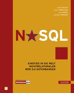 NoSQL - Einstieg in die Welt nichtrelationaler Web 2.0 Datenbanken - Edlich, Stefan; Friedland, Achim; Hampe, Jens; Brauer, Benjamin