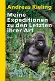 Meine Expeditionen zu den Letzten ihrer Art