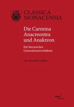 Die Carmina Anacreontea und Anakreon - Müller, Alexander