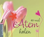 40-mal Atem holen