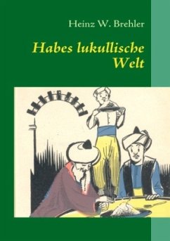 Habes lukullische Welt - Brehler, Heinz W.