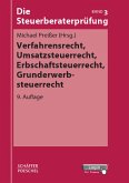 Verfahrensrecht, Umsatzsteuerrecht, Erbschaftsteuerrecht, Grunderwerbsteuerrecht. Die Steuerberaterprüfung; Bd. 3.