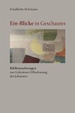 "Ein-Blicke in Geschautes"