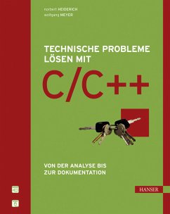 Technische Probleme lösen mit C/C++ - Von der Analyse bis zur Dokumentation - Heiderich, Norbert; Meyer, Wolfgang