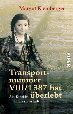 Transportnummer VIII/1387 hat überlebt - Kleinberger, Margot