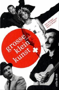 Grosse Schweizer KleinKunst - Bissegger, Peter; Hauzenberger, Martin; Veraguth, Manfred
