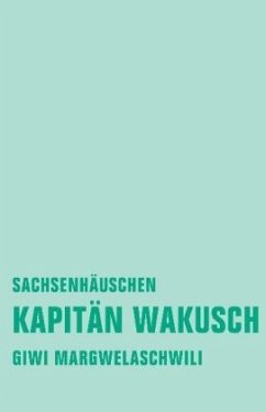 Kapitän Wakusch 2 - Margwelaschwili, Giwi