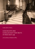 Geschichte der Gesellschaft der Ärzte in Wien seit 1838 als Geschichte der Medizin in Wien