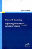 Bluetooth-Marketing: Handlungsempfehlungen für die erfolgreiche Planung und Umsetzung einer mobilen Kampagne