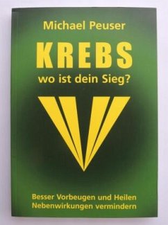 Krebs wo ist dein Sieg - Peuser, Michael