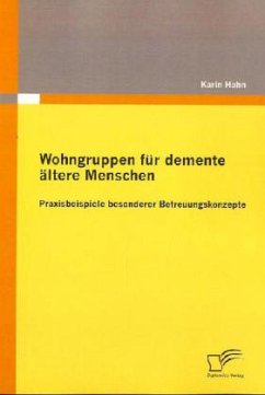 Wohngruppen für demente ältere Menschen - Hahn, Karin