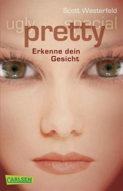 Erkenne dein Gesicht / Ugly - Pretty - Special Bd.2 - Westerfeld, Scott