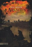 Arkadien brennt / Arkadien Trilogie Bd.2