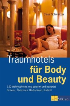 Traumhotels für Body und Beauty - Schweitzer, Claus