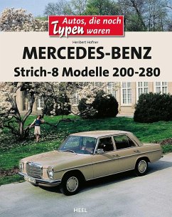 Mercedes-Benz Strich-8 Modelle 200 - 280 E - Hofner, Herbert