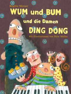 WUM und BUM und die Damen DING DONG - Werner, Brigitte;Müller, Birte