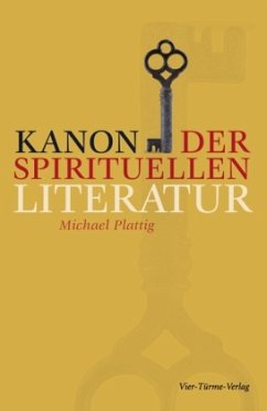 Kanon der spirituellen Literatur - Plattig, Michael